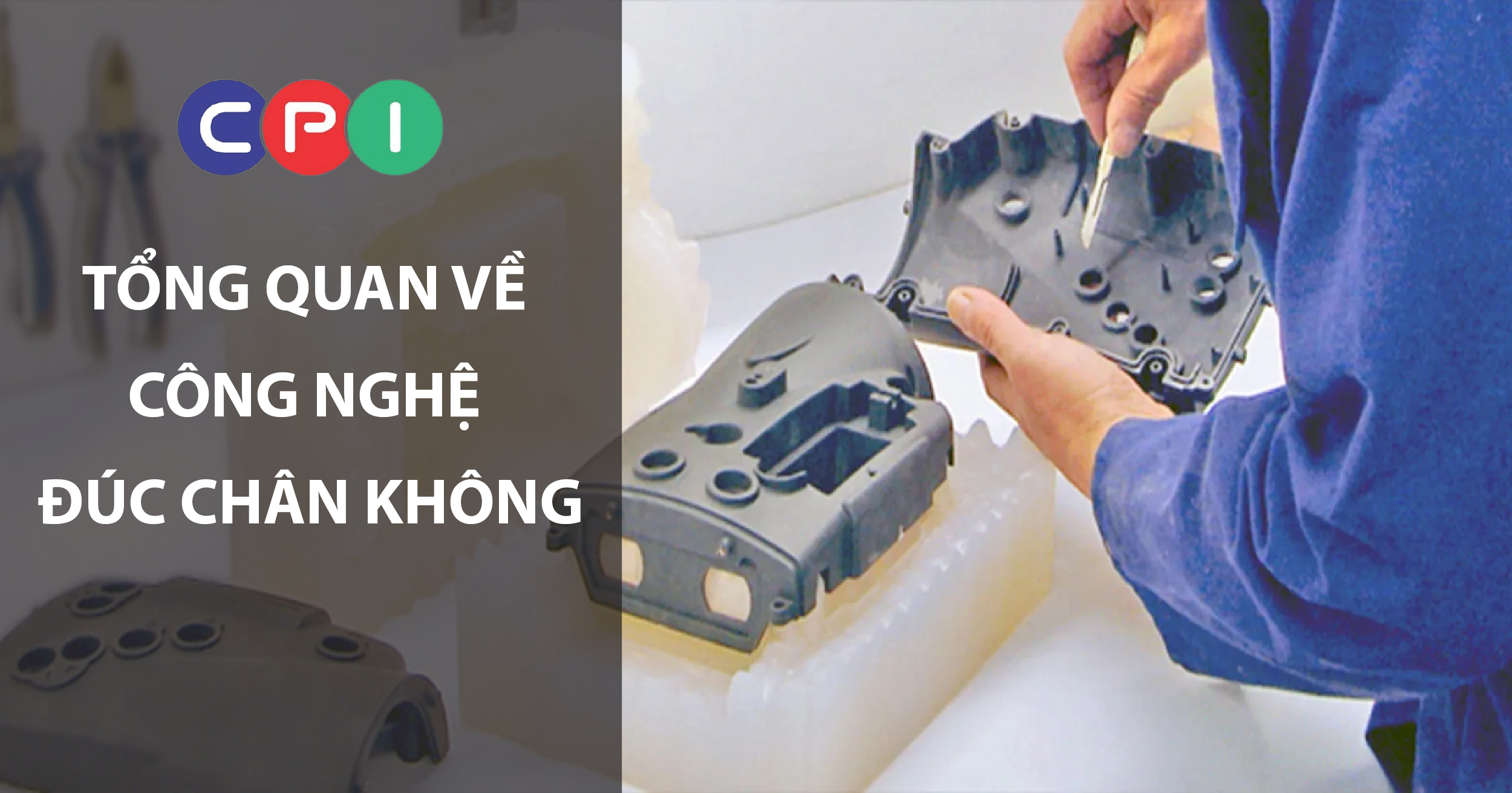 Tổng quan về công nghệ đúc chân không trong ngành nhựa