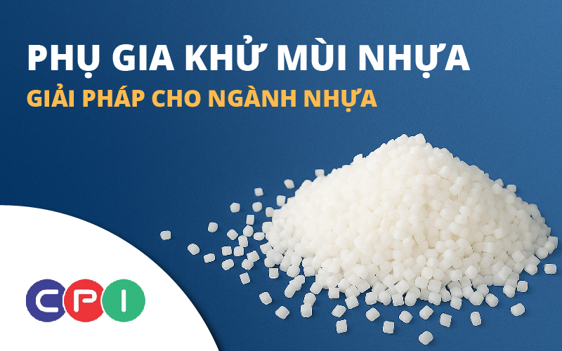 Phụ gia khử mùi nhựa: Giải pháp cho ngành nhựa tái chế